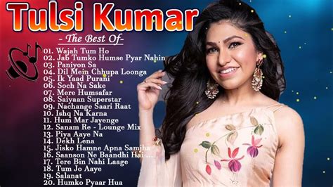 Best of Tulsi Kumar Songs .